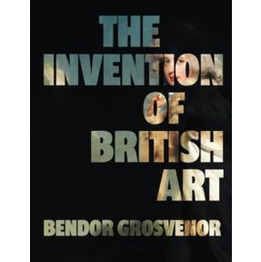 The Invention of British Art