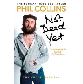 Not Dead Yet: The Autobiography