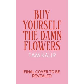 Buy Yourself the Damn Flowers