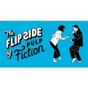 The Flip Side of...Pulp Fiction