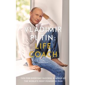 Vladimir Putin: Life Coach