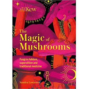 Kew - The Magic of Mushrooms