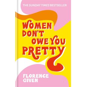 Women Don't Owe You Pretty