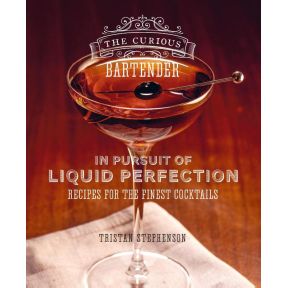 The Curious Bartender: In Pursuit of Liquid Perfection