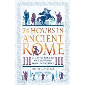 24 Hours in Ancient Rome