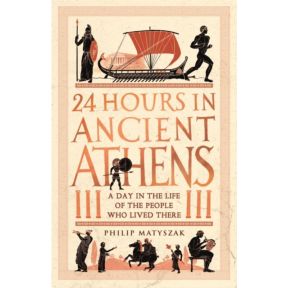 24 Hours in Ancient Athens