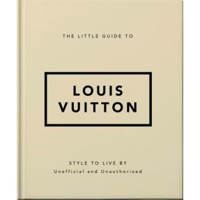 The Little Guide to Louis Vuitton