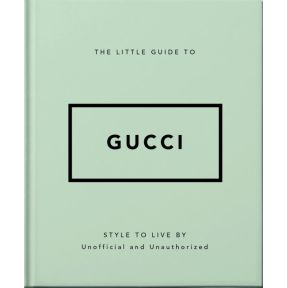 The Little Guide to Gucci