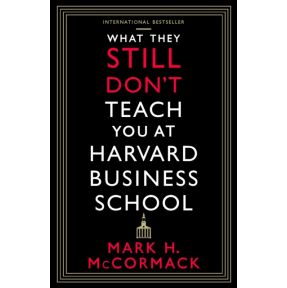 What They Still Don’t Teach You At Harvard Business School