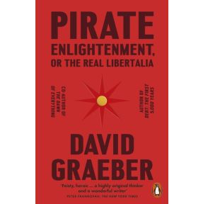 Pirate Enlightenment, or the Real Libertalia