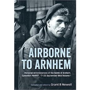 Airborne to Arnhem. Volume 1