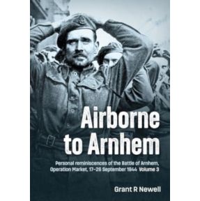 Airborne to Arnhem Volume 3