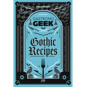 Gastronogeek Gothic Recipes