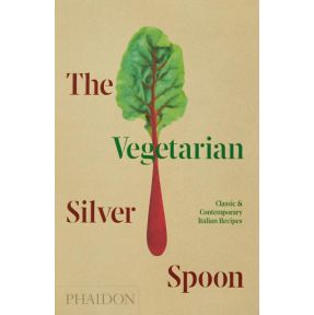 The Vegetarian Silver Spoon, Classic and Contemporary Italian Recipes