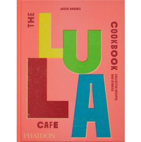 The Lula Cafe Cookbook