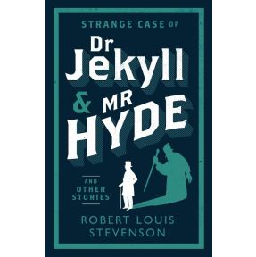 Strange Case of Dr Jekyll and Mr Hyde and Other Stories