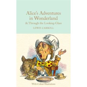 Alice's Adventures in Wonderland and Through the Looking-Glass