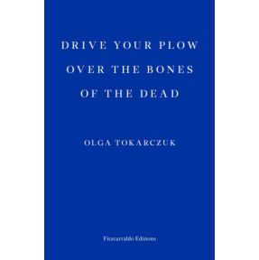 Drive your Plow over the Bones of the Dead