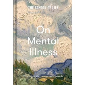 The School of Life: On Mental Illness