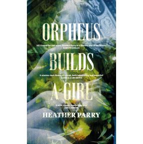 Orpheus Builds A Girl