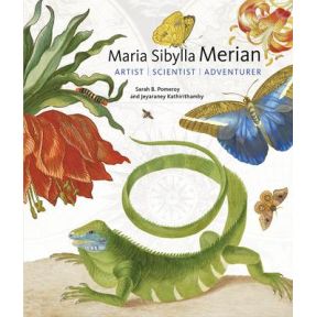 Maria Sibylla Merian - Artist, Scientist, Adventurer