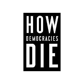 How Democracies Die