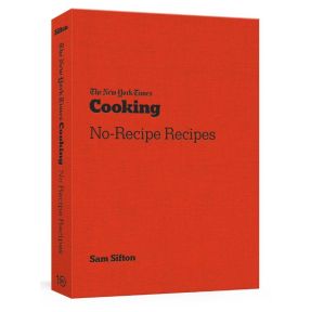 The New York Times Cooking No Recipe Recipes