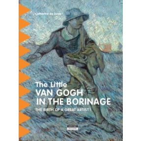 Little Van Gogh in Borinage: The Birth of a Great Artist