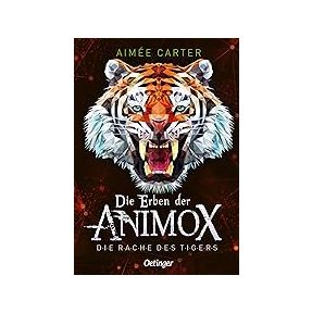 Die Erben der Animox 5. Die Rache des Tigers