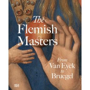 The Flemish Masters From Van Eyck to Bruegel