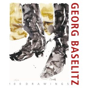 Georg Baselitz. 100 Drawings