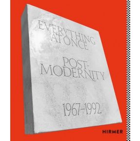 Everything at Once: Postmodernity 1967 - 1992