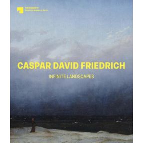 Caspar David Friedrich: Infinite Landscapes