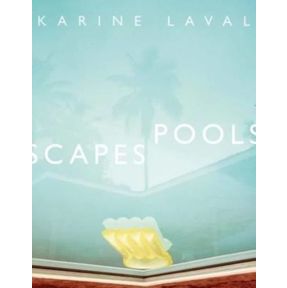 Karine Laval: Poolscapes