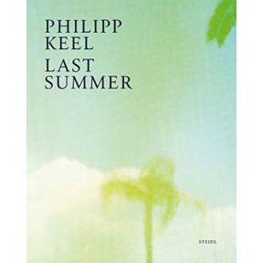 Philipp Keel: Last Summer