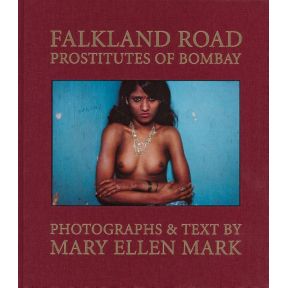 Mary Ellen Mark: Falkland Road, Prostitutes of Bombay