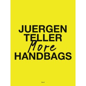 Juergen Teller: More Handbags