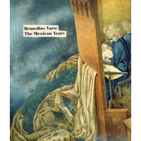 Remedios Varo: The Mexican Years