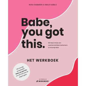 Babe, you got this. Het werkboek