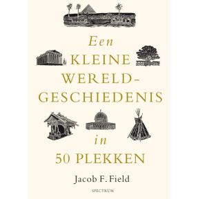 Een kleine wereldgeschiedenis in 50 plekken