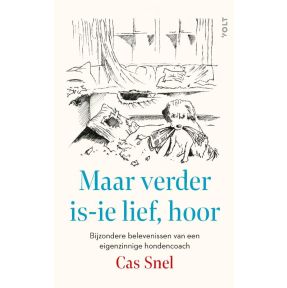 Maar verder is-ie lief, hoor