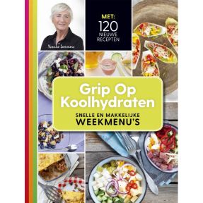 Grip op koolhydraten Snelle en makkelijke weekmenu's