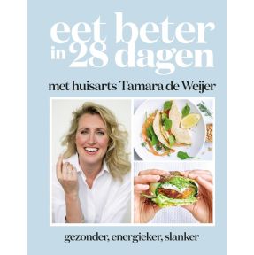 Eet beter in 28 dagen met huisarts Tamara de Weijer