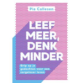 Leef meer, denk minder