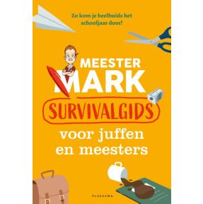 Meester Mark: Survivalgids voor juffen en meesters