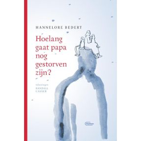 Hoelang gaat papa nog gestorven zijn?