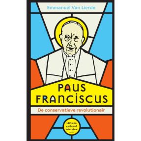 Paus Franciscus. De conservatieve revolutionair