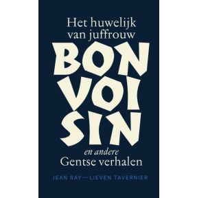 Het huwelijk van juffrouw Bonvoisin en andere Gentse verhalen van Jean Ray,