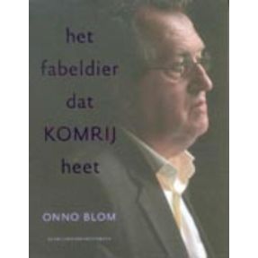 Het fabeldier dat Komrij heet