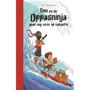 Timo en de oppasninja gaan nog even op vakantie